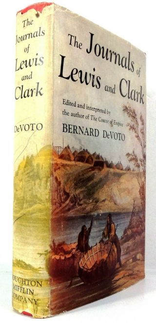 The Journals Of Lewis And Clark Edited And Interpreted By Bernard Devoto 1953