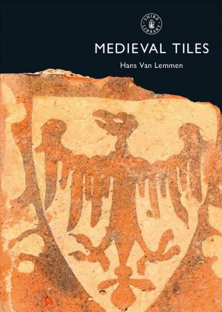 Medieval Tiles By Hans Van Lemmen (english) Paperback Book