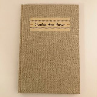 Cynthia Ann Parker By James Deshields - Chama Press,  1991 Limited Edition,  Hc Dj