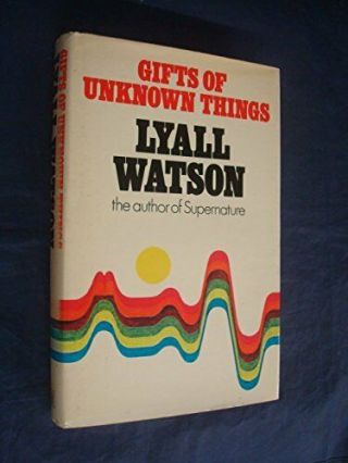 Gifts Of Unknown Things By Watson,  Lyall Hardback Book The Fast