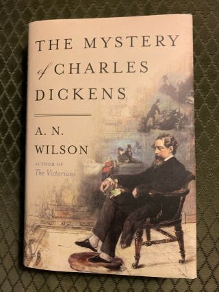 The Mystery Of Charles Dickens Hardcover – 2020 By A.  N.  Wilson