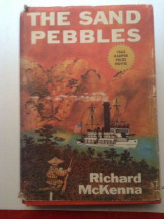 The Sand Pebbles By Richard Mckenna 1962 Hc/dj Some Little Tears In Cover.