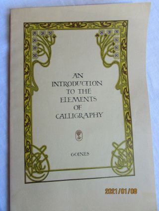 An Introduction To The Elements Of Calligraphy By David Lance Goines.  1975