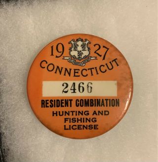 1927 Conneticut Resident Hunting And Fishing License Pinback Very Low Number