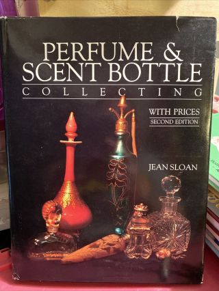 Perfume And Scent Bottle Collecting With Prices By Jean Sloan - Hardcover