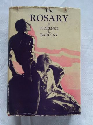 The Rosary By Florence L.  Barclay 1910 Grosset & Dunlap