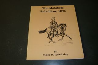 The Matabele Rebellion,  1896 By Laing Softcover Book