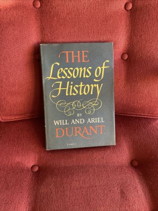 The Lessons Of History By Will And Ariel Durant