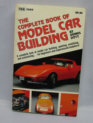 The Complete Book Of Model Car Building By Dennis Doty Soft Cover 1981