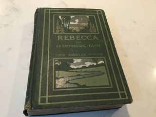 Rebecca Of Sunnybrook Farm,  Kate Douglas Wiggin,  1903 1st Edition