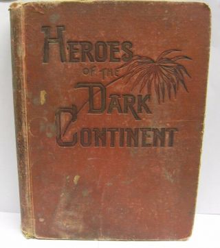 Heroes Of The Dark Continent By J.  W.  Buel 1890 Colored Plates.