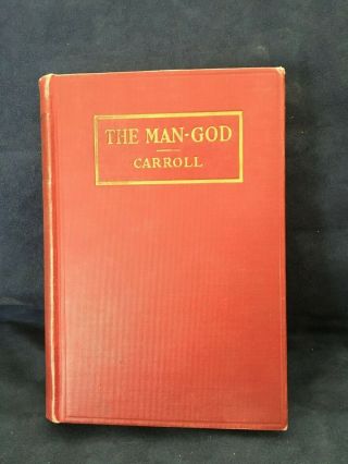 The Man - God A Life Of Jesus By Patrick Carroll - Hardcover 1927