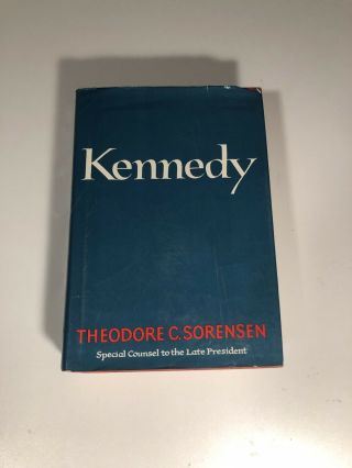 Kennedy By Theodore C.  Sorensen John F.  Kennedy 1st Edit.  1965 Hardcover Book.