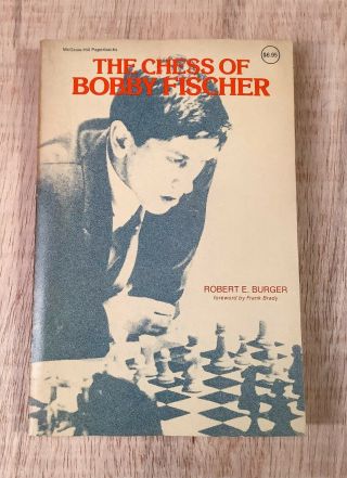 The Chess Of Bobby Fischer By Robert E.  Burger,  1979 Paperback