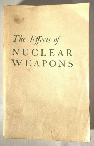 The Effects Of Nuclear Weapons 1st Ed.  U.  S.  Dept.  Of Defense 1957 Glasstone,  S.