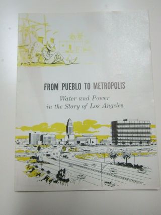 From Pueblo To Metropolis Water & Power In The Story Of Los Angeles Ladwp Bookle