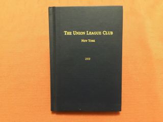 The Union League Club - York - 2002 - Charter,  Officers,  By - Laws,  Members