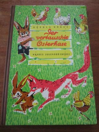 E676) Altes Kinderbuch Der Vertauschte Osterhase DÜrge/wiegandt Knabe Ea 1961