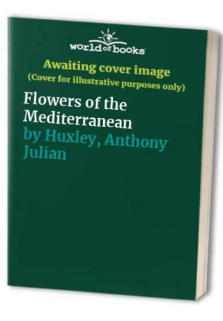 Flowers Of The Mediterranean By Huxley,  Anthony Julian Paperback Book The Fast