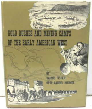 Gold Rushes And Mining Camps Of The Early American West 1979 Illustrated