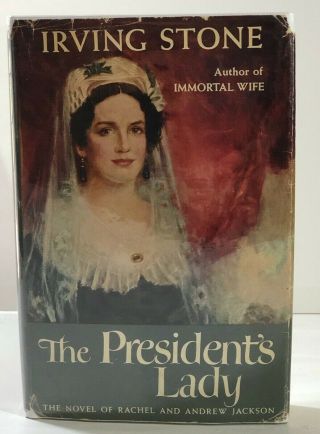 The President’s Lady By Irvine Stone 1951 Rachel & Andrew Jackson Hb 1st Edition