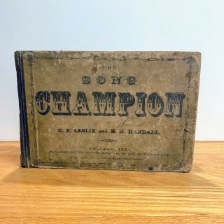 Antique 1877 Music Book The Song Champion By C.  E.  Leslie And R.  H.  Randall
