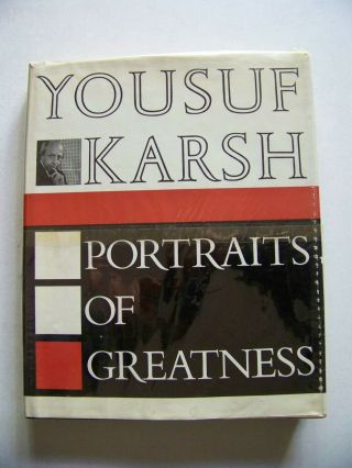 1960 Edition Portraits Of Greatness Photographs By Yousuf Karsh W/dj