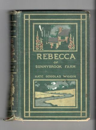 1903 Rebecca Of Sunnybrook Farm By Kate Douglas Wiggin,  Houghton Mifflin