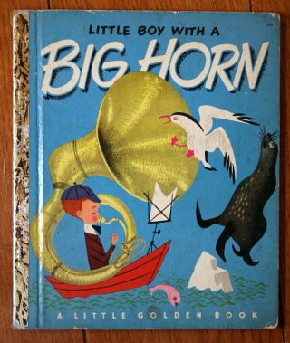 Little Boy With A Big Horn 1950 Vintage Little Golden Book 100 " A " Edition Lgb