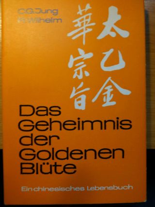 Das Geheimnis Der Goldenen Blüte - Von C.  G.  Jung U R.  Wilhelm (rascher 1965)