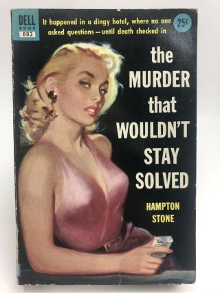 The Murder That Wouldn’t Stay Solved Hampton Stone Dell 883 Mystery 1st Printing