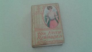 1899 Her Faith Rewarded Hc Book By Mrs.  Georgie Sheldon A.  L.  Burt Co.