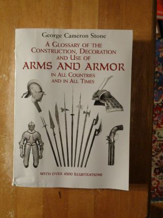 Glossary Of The Construction,  Decoration & Use Of Arms & Armor By G.  C.  Stone Sc
