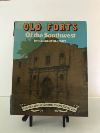 Old Forts Of The Southwest By Herbert M.  Hart Old West Western Book 1964 1st Ed