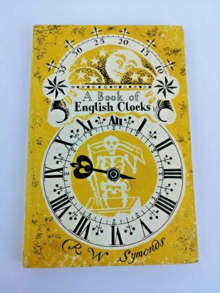A Book Of English Clocks - Rw Symonds - King Penguin 1947 1st Edition