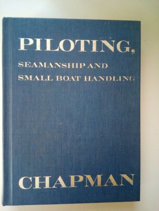 Piloting,  Seamanship,  And Small Boat Handling By Charles F.  Chapman (1976,  Hardc