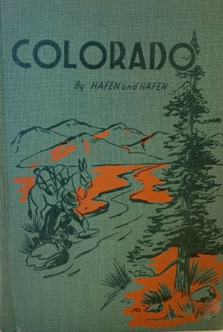 Colorado By Hafen And Hafen - 1943 1st Edition,  Signed By Authors To Mother