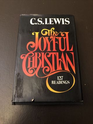 The Joyful Christian: 127 Readings By C.  S.  Lewis 1977 First Edition 1st Print