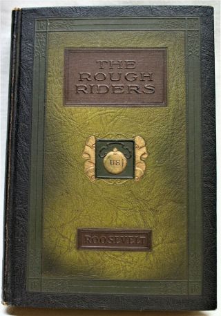 The Rough Riders Book By Theodore Roosevelt Spanish American War (1899) 1924