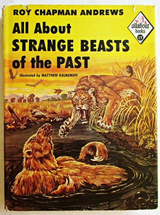 All About Strange Beasts Of The Past Andrews Hc Dj 2nd Printing 1956 Allabout