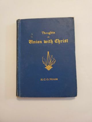 1890 Thoughts On Union With Christ By H.  C.  G.  Moule
