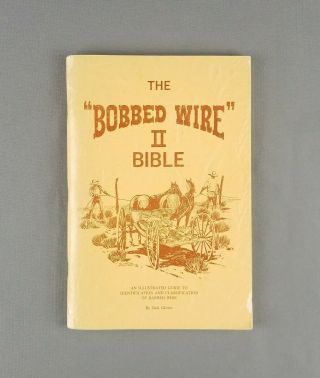 The Bobbed Wire Ii Bible: Illustrated Guide To Barbed Wire By Jack Glover (1971)