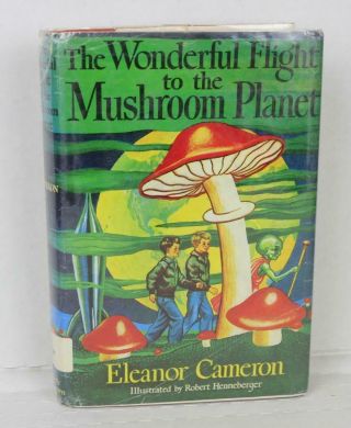 Eleanor Cameron The Wonderful Flight To The Mushroom Planet 1954 W/dj