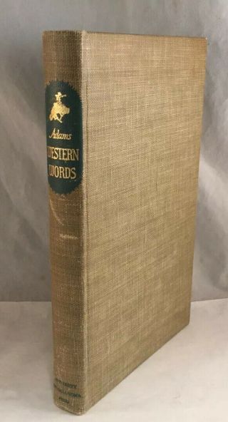 Western Words A Dictionary Of The Range Cow Camp & Trail By Ramon Adams Book