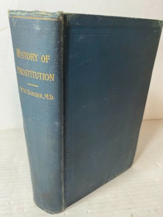 The History Of Prostitution By William W Sanger Md 1898 Hardcover