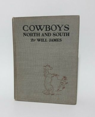 Vintage Cowboys North And South By Will James 1926 Hardcover Book Printed In Usa