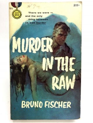 Murder In The Raw Bruno Fischer Gold Medal 1011 Mystery