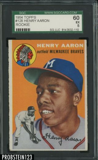 1954 Topps 128 Henry Hank Aaron Braves Rc Rookie Sgc 60 Ex 5 " Hot Card "