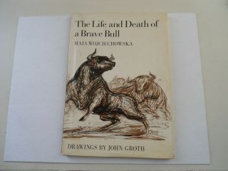 The Life And Death Of A Brave Bull Wojciechowska Signed With Sketch By J Groth