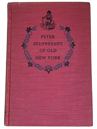 Peter Stuyvesant Of Old York By Anna & Russel Crouse Landmark Books